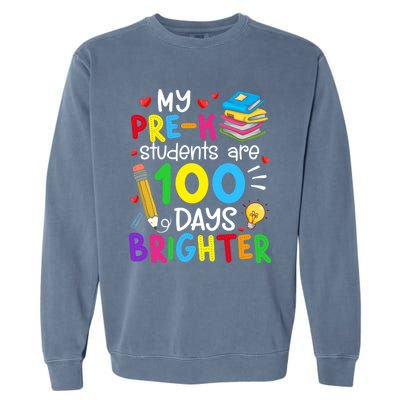 My Pregiftk Students Are 100 Days Brighter 100th Day Of School Cool Gift Garment-Dyed Sweatshirt