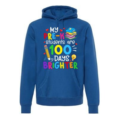 My Pregiftk Students Are 100 Days Brighter 100th Day Of School Cool Gift Premium Hoodie