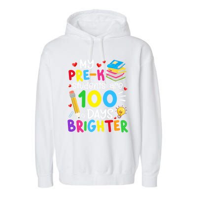 My Pregiftk Students Are 100 Days Brighter 100th Day Of School Cool Gift Garment-Dyed Fleece Hoodie