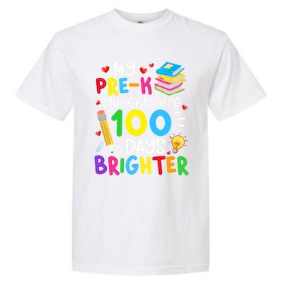 My Pregiftk Students Are 100 Days Brighter 100th Day Of School Cool Gift Garment-Dyed Heavyweight T-Shirt