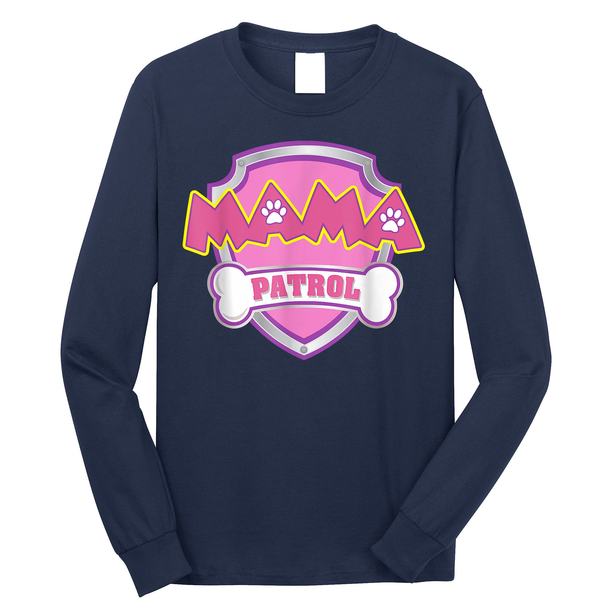 Mama Patrol Shirt Dog Mom Dad Long Sleeve Shirt