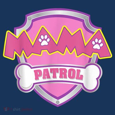 Mama Patrol Shirt Dog Mom Dad T-Shirt