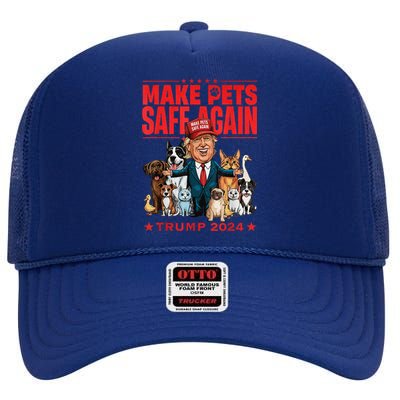 Make Pets Safe Again Trump 2024 High Crown Mesh Back Trucker Hat