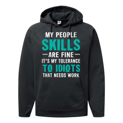 My People Skills Are Just Fine Its My Tolerance To Idiots That Needs Work Performance Fleece Hoodie