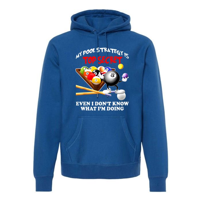 My Pool Strategy Is To Secret Billiards Pool Players Gift Funny Billiards Premium Hoodie