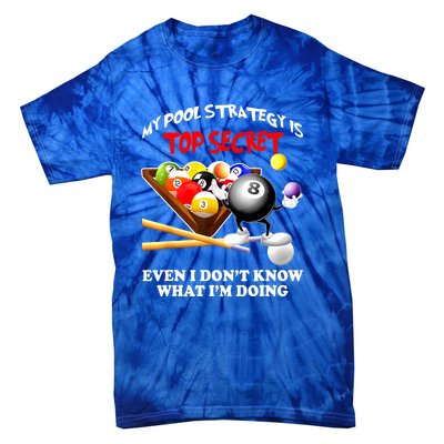 My Pool Strategy Is To Secret Billiards Pool Players Gift Funny Billiards Tie-Dye T-Shirt