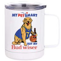 My Pet Smart But My Bud Wiser Funny Dog Lover 12 oz Stainless Steel Tumbler Cup