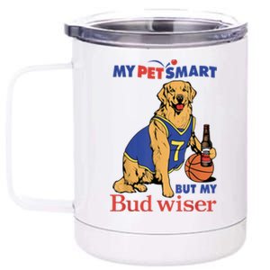 My Pet Smart But My Bud Wiser Funny Dog Lover 12 oz Stainless Steel Tumbler Cup