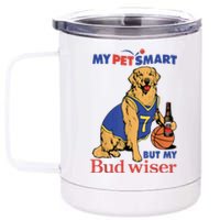 My Pet Smart But My Bud Wiser Funny Dog Lover 12 oz Stainless Steel Tumbler Cup