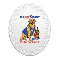 My Pet Smart But My Bud Wiser Funny Dog Lover Ceramic Oval Ornament