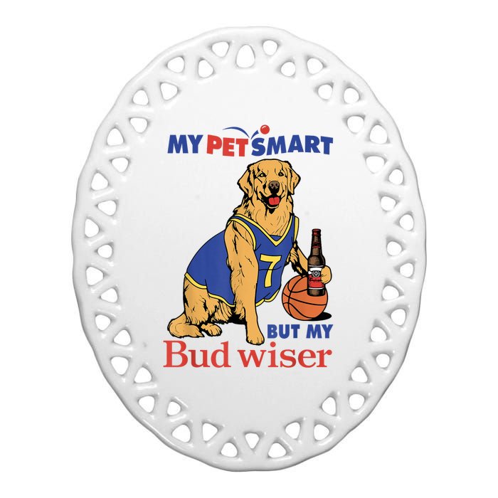 My Pet Smart But My Bud Wiser Funny Dog Lover Ceramic Oval Ornament