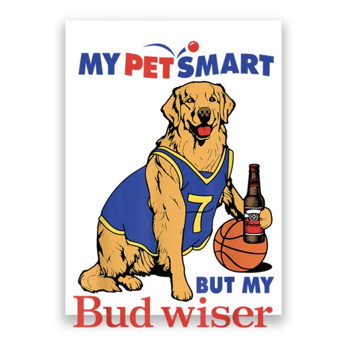 My Pet Smart But My Bud Wiser Funny Dog Lover Poster