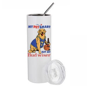 My Pet Smart But My Bud Wiser Funny Dog Lover Stainless Steel Tumbler