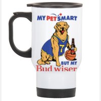 My Pet Smart But My Bud Wiser Funny Dog Lover Stainless Steel Travel Mug