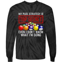 My Pool Strategy Is Top Secret Funny Billiard Player Tie-Dye Long Sleeve Shirt