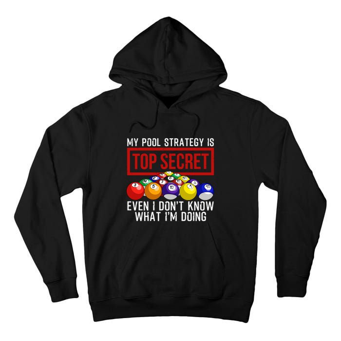 My Pool Strategy Is Top Secret Funny Billiard Player Tall Hoodie