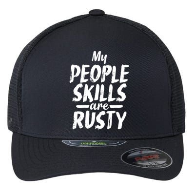 My People Skills Are Rusty Funny Introvert Gift Flexfit Unipanel Trucker Cap