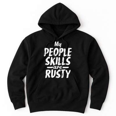 My People Skills Are Rusty Funny Introvert Gift Hoodie