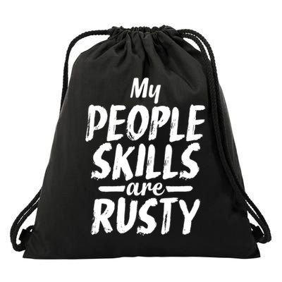 My People Skills Are Rusty Funny Introvert Gift Drawstring Bag