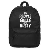 My People Skills Are Rusty Funny Introvert Gift 16 in Basic Backpack