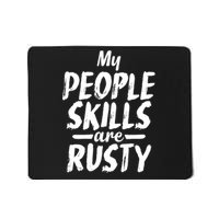 My People Skills Are Rusty Funny Introvert Gift Mousepad