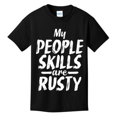 My People Skills Are Rusty Funny Introvert Gift Kids T-Shirt