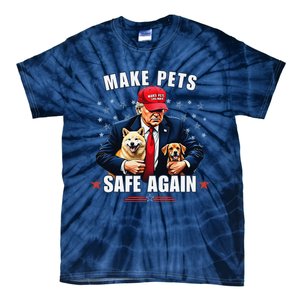 Make Pets Safe Again Funny Pro Trump 2024 Gift Tie-Dye T-Shirt