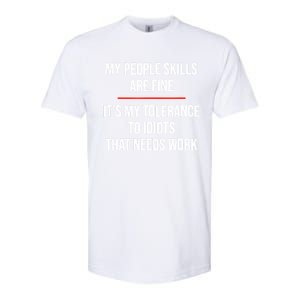 My People Skills Are Fine Funny Sarcastic Softstyle CVC T-Shirt