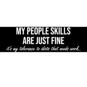 My People Skills Are Just Fine. Fun Sarcastic / Sarcasm Gag Bumper Sticker