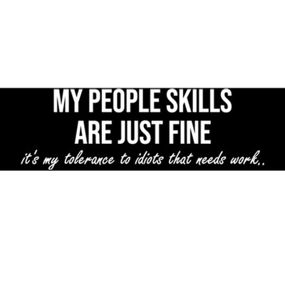 My People Skills Are Just Fine. Fun Sarcastic / Sarcasm Gag Bumper Sticker