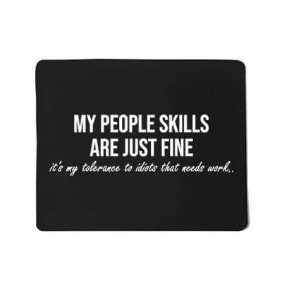 My People Skills Are Just Fine. Fun Sarcastic / Sarcasm Gag Mousepad