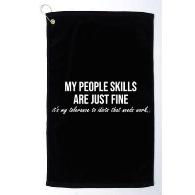 My People Skills Are Just Fine. Fun Sarcastic / Sarcasm Gag Platinum Collection Golf Towel