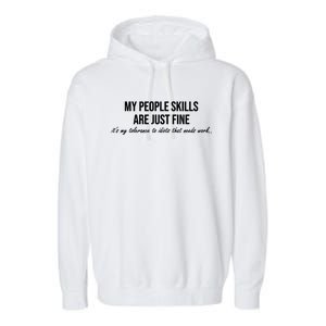 My People Skills Are Just Fine. Fun Sarcastic / Sarcasm Gag Garment-Dyed Fleece Hoodie