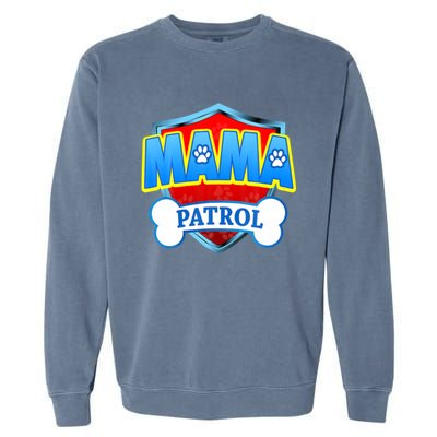 Mama Patrol Shirt Dog Mom Funny Gift For Mothers Day Garment-Dyed Sweatshirt