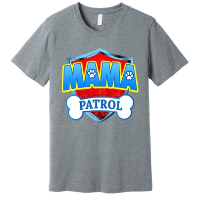 Mama Patrol Shirt Dog Mom Funny Gift For Mothers Day Premium T-Shirt