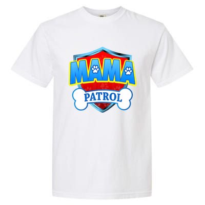 Mama Patrol Shirt Dog Mom Funny Gift For Mothers Day Garment-Dyed Heavyweight T-Shirt