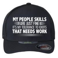 My People Skills Are Fine Funny T Flexfit Unipanel Trucker Cap