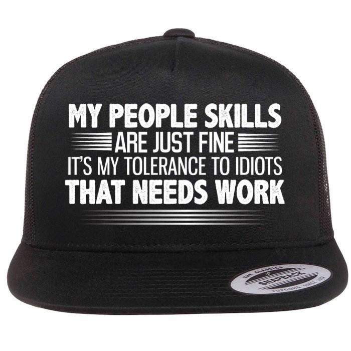 My People Skills Are Fine Funny T Flat Bill Trucker Hat