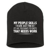 My People Skills Are Fine Funny T Short Acrylic Beanie