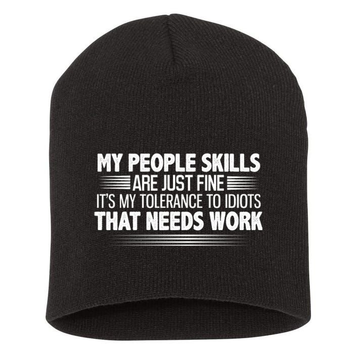 My People Skills Are Fine Funny T Short Acrylic Beanie