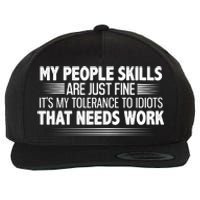 My People Skills Are Fine Funny T Wool Snapback Cap