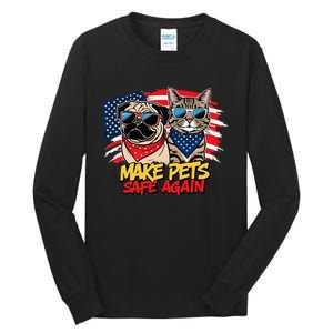 Make Pets Safe Again Funny 2024 Presidential Election Tall Long Sleeve T-Shirt