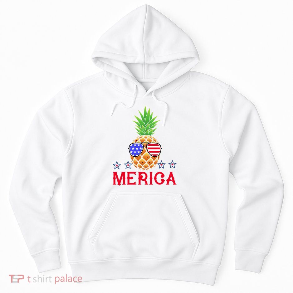 Merica Pineapple Shade Stars And Stripes Funny 4th Of July USA Hoodie
