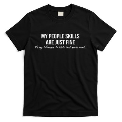 My People Skills Are Just Fine. Fun Sarcastic Sarcasm Gag T-Shirt