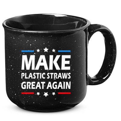 Make Plastic Straws Great Again Trump End Of Paper Straws 15oz Campfire Ceramic Mug