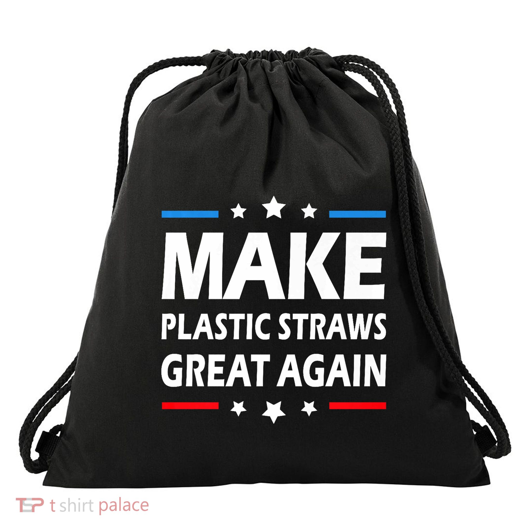 Make Plastic Straws Great Again Trump End Of Paper Straws Drawstring Bag
