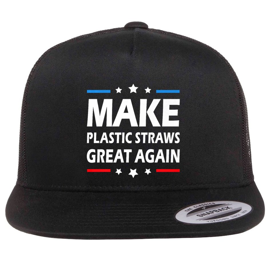 Make Plastic Straws Great Again Trump End Of Paper Straws Flat Bill Trucker Hat