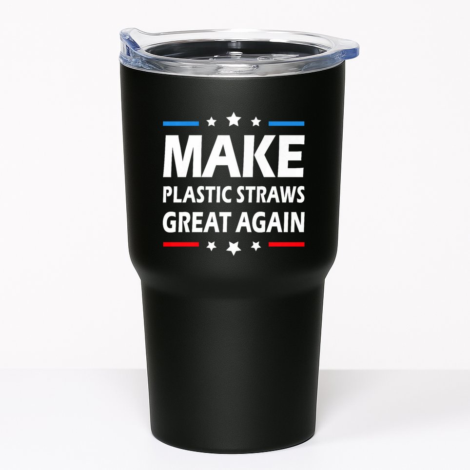 Make Plastic Straws Great Again Trump End Of Paper Straws Tumbler