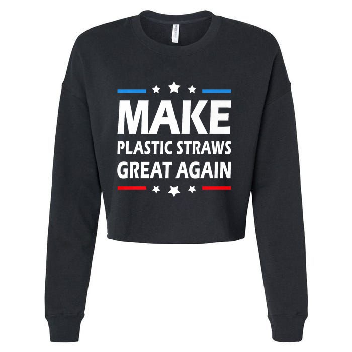 Make Plastic Straws Great Again Trump End Of Paper Straws Cropped Pullover Crew