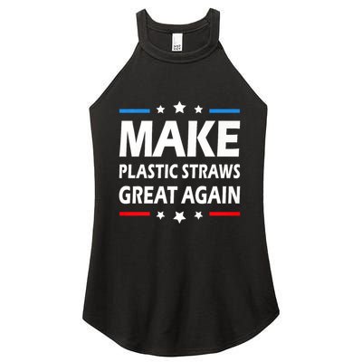 Make Plastic Straws Great Again Trump End Of Paper Straws Women's Perfect Tri Rocker Tank